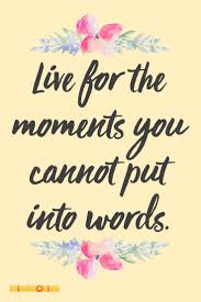 Enjoy The Precious Moments In Life Good Morning Motivational Messages Birthday Quotes In This Moment
