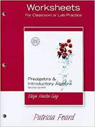 The videos, games, quizzes and worksheets make excellent materials for math teachers, math educators and parents. Worksheets For Prealgebra Introductory Algebra Martin Gay Elayn El 9780132353991 Amazon Com Books