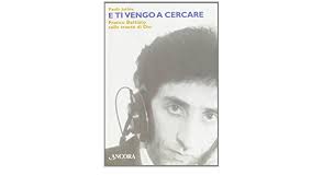 Questo sentimento popolare nasce da meccaniche divine un rapimento mistico e sensuale mi imprigiona a te. E Ti Vengo A Cercare Franco Battiato E Il Sacro Amazon De Paolo Jachia Bucher