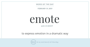 Word Of The Day Emote Merriam Webster Word Of The Day Words Unusual Words