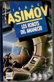 LOS ROBOTS DEL AMANECER ISAAC ASIMOV - | Novela contemporanea, Libros,  Amanecer