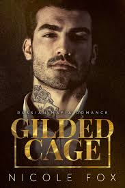 Gilded Cage (Kovalyov Bratva, #1) by Nicole Fox