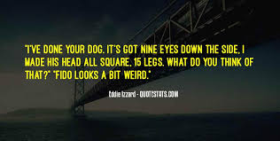 Maybe you would like to learn more about one of these? Top 30 I Got My Eyes On You Funny Quotes Famous Quotes Sayings About I Got My Eyes On You Funny