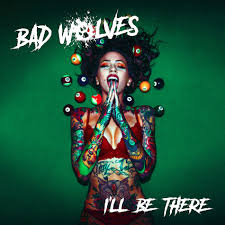 Bad Wolves - I'Ll Be There (Urm) | Portfolium
