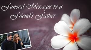 Funeral flowers for father in law. Funeral Messages To A Friend S Father