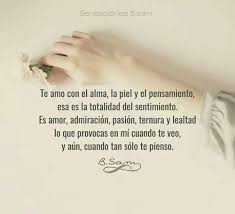 Te Amo Con El Alma La Piel Y El Pensamiento Esa Es La Totalidad Del Sentimiento Es Amor A Frases Para Dar Animo Frases Romanticas Para Ella Frases Bonitas