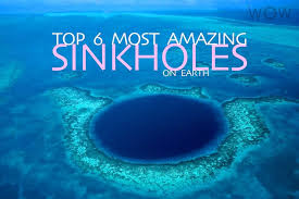top 6 most amazing sinkholes on earth