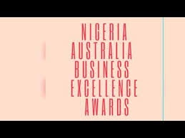 Nigeria Australia Business Excellence Awards Nigeria Australia Business Excellence Award In 2020 Excellence Award Nigeria Business