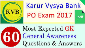 But bank exams are also considered hard owing to number of reasons. Expected Gk General Awareness Questions For Karur Vysya Bank Po Exam 2017 India Education Video Youtube