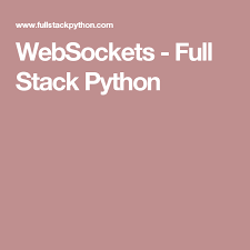 Websockets Full Stack Python Python Python Programming Full Stack