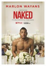 Netflix has no shortage of titles to choose from. Naked 2017 Film Wikipedia