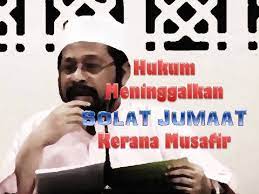 Such supportive brother among biz network. Hukum Meninggalkan Solat Jumaat Kerana Musafir Maulana Asri Youtube
