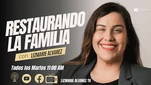 Restaurando La Familia con Lizmarie Alvarez