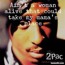 I might just be my mother's child, but in all reality, i'm everybody's child. 2pac Dear Mama Quotes Quotesgram