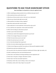 We rounded up 71 good questions to ask your best friends. 36 Questions To Ask Your Significant Other The Only List You Need