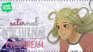Eaternal Nocturnal [ Eve's Dream ]【WEBTOON DUB 】 - YouTube