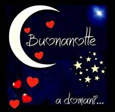 Pin Di Ugo Civelli Su Buonanotte Auguri Di Buona Notte Buonanotte Buona Notte