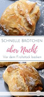Schnelle Brotchen Uber Nacht Brotchen Inhand Nacht Schnelle Uber Brot Selber Backen Rezept Brot Backen Einfach Brot Backen Rezept Einfach