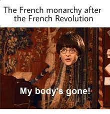 The french revolution is one of the most popular examples of a group of common citizens rising 20 morbidly funny memes only people who know about the french revolution will understand. French Revolution Memes Google Search French Revolution Historical Humor French Meme