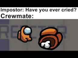 Among Us Memes 2 Youtube In 2020 Really Funny Memes Funny Memes Funny Relatable Memes