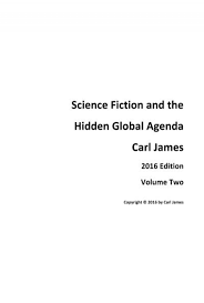 The current features are code: Science Fiction And The Hidden Global Agenda Carl James