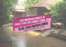 Chalet atas air, berhadapan dengan air terjun milik pengusaha melayu. Blog Sihatimerahjambu