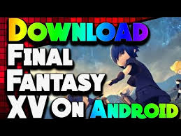 This game needs to be given directly or enter the game directly, . Apk Obb Final Fantasy Xv On Andriod Offline Game Mod With Google Drive