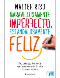 Parte de carne flaca, que casi no tiene más que pellejo. Walter Riso Maravillosamente Imperfecto Escandalosamente Feliz Flip Ebook Pages 1 50 Anyflip Anyflip