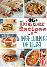 35 Dinner Recipes With 5 Ingredients Or Less Yummy Healthy Easy Recipes Easy Entertaining Healthy Recipes Ingredients Recipes Cooking Recipes