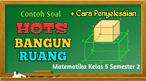 We did not find results for: Contoh Soal Hots Bangun Ruang Kelas 5 Sd Mi Pembahasan Soal Hots Semester 2 Kurikulum 2013 Youtube