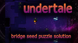 Check spelling or type a new query. Undertale Waterfall Bridge Seed Puzzle Solution By Tsulong