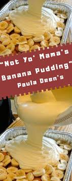 Paula Deen S Not Yo Mama S Banana Pudding Banana Pudding Ginger Recipes Banana Pudding Paula Deen