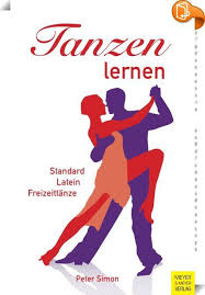 Tanzen Lernen Dieses Buch Vermittelt Freizeittanzern Die Wichtigsten Grundschritte Und Figuren Der Standardtanze Langsamer Walzer Tango Wiener Walzer Slow This Book Ebook Books