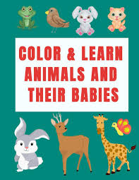 Incorporate students' natural curiosity about animals in your class with lessons and printables on sea life, endangered species, wildlife, and more. Color Learn Animals And Their Babies A Coloring Activity Book To Learn Animal S Names With Interactive Games Cut Past Activities Perfect For Home Activities For Boys Girls Gift