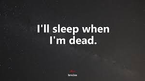 Quotes authors warren zevon i'll sleep when i'm dead. 604215 I Ll Sleep When I M Dead Warren Zevon Quote 4k Wallpaper Mocah Hd Wallpapers