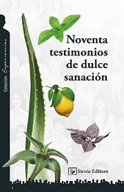 Hay plantas medicinales que pueden ayudar a controlar la diabetes. Noventa Testimonios De Dulce Sanacion Varios Autores