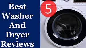 A washing machine is quoted as a human's best friend as we always depend on them to keep our clothes clean and fresh. Top 5 Best Washer And Dryer Washing Machine Reviews 2019 Youtube