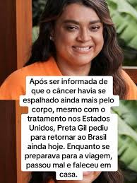 Após ser informada de que o câncer havia se espalhado ainda mais pelo  corpo, mesmo com o tratamento nos Estados Unidos, Preta Gil pediu para  retornar ao Brasil ainda hoje. Enquanto se