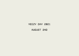 See the latest yeezy drops, prices, launch dates and more. Sneaker News On Twitter As Kanye Prepares To Drop Donda Adidas Yeezy Is Preparing To Drop Multiple Restocks On August 2nd A Date Henceforth Referred To As Yeezy Day More Info