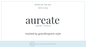 Word Of The Day Aureate A Word A Day Word Of The Day Words English Adjectives