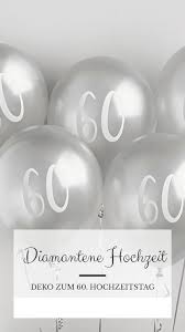 1 schild / karte zum hochzeitstag. Deko Fur Die Diamantene Hochzeit In 2020 Diamantene Hochzeit Hochzeitstag Hochzeit