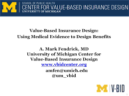 Patient financial counselors and financial assistance Value Based Insurance Design Using Medical Evidence To Design Benefits A Mark Fendrick Md University Of Michigan Center For Value Based Insurance Design Ppt Download
