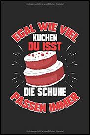Egal Wie Viel Kuchen Du Isst Wochenplan Mit Lieblingsessen Von Familienmitgliedern I Backer Geschenk Fur Mama I Kekse Und Platzchen Backen Rezepte I Grosse 6 X 9 I 120 Seiten German