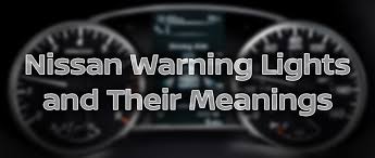 Nissan Altima Dashboard Warning Lights And Meanings