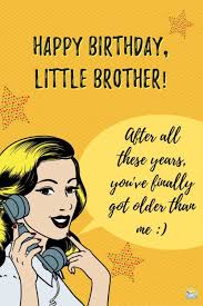 Happy Birthday Funny Birthday Wishes For Younger Brother From Sister Happy Mother S Day Wishes And Messages Birthday Wishes For Your Brother In 2020 Happy Birthday Brother Happy Birthday Little Brother Happy Birthday Younger Brother