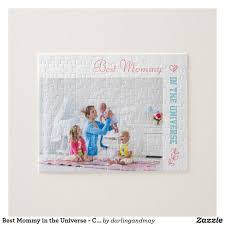 Maybe you would like to learn more about one of these? Best Mommy In The Universe Custom Photo Jigsaw Puzzle Zazzle Com Photo Jigsaw Puzzle Custom Jigsaw Puzzles Custom Puzzle
