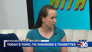Talking Kids with Dr. Caitlynn: Tic Disorders & Tourette Syndrome - ABC 36  News
