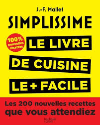 🏵recettes du livre simplissime light🏵. Simplissime Le Livre De Cuisine Le Facile Du De Jean Francois Mallet Grand Format Livre Decitre