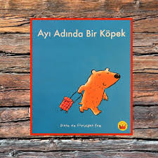 Cocuklar Icin Kitap Onerileri Ayi Adinda Bir Kopek By Diane Ve Christyan Fox 3 Yas Ve Uzeri Kitap Kitap Onerileri Cocuklar Icin Kitaplar