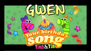 Tina Tin Happy Birthday Gwen Personalized Songs For Kids Personalizedsongs Youtube